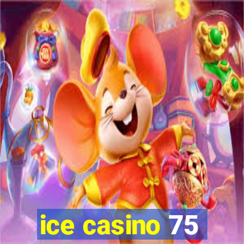 ice casino 75